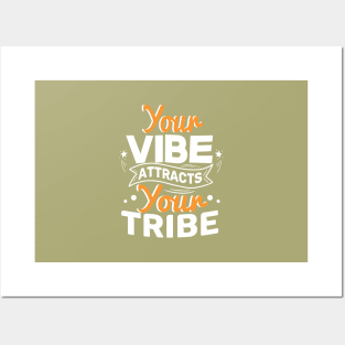 YOUR VIBE ATTRACTS YOUR TRIBE Posters and Art